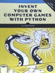 Portada de Invent Your Own Computer Games with Python