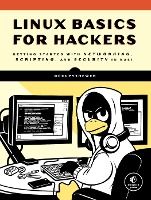 Portada de Linux Basics for Hackers: Getting Started with Networking, Scripting, and Security in Kali