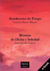 Portada de Atardeceres de Fuego- Brumas de Dicha y Soledad (Ebook)
