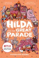 Portada de Hilda and the Great Parade: Netflix Original Series Book 2