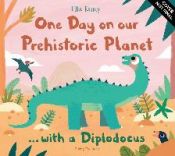 Portada de One Day on Our Prehistoric Planet...with a Diplodocus