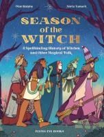 Portada de Season of the Witch: A Spellbinding History of Witches and Other Magical Folk