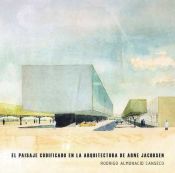 Portada de El paisaje codificado en la Arquitectura de Arne Jacobsen