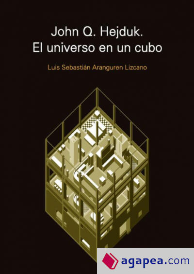 John Q. Hejduk. El universo en un cubo