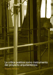 Portada de La crítica poética como instrumento del proyecto de arquitectura