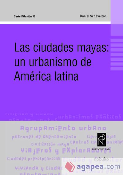 Las ciudades mayas:un urbanismo de america latina