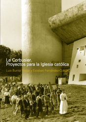 Portada de Le Corbusier. Proyectos para la Iglesia Católica
