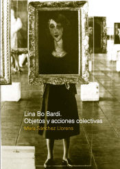 Portada de Lina Bo Bardi. Objetos y acciones colectivas