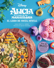 Portada de ALICIA EN EL PAIS DE LAS MARAVILLAS: EL LIBRO DE COCINA OFICIAL