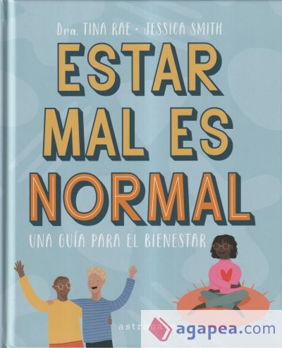 ESTAR MAL ES NORMAL. UNA GUÍA PARA EL BIENESTAR