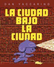 Portada de LA CIUDAD BAJO LA CIUDAD