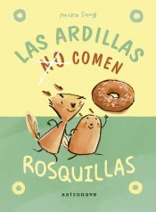 Portada de LAS ARDILLAS NO COMEN ROSQUILLAS