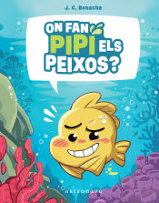 Portada de ON FAN PIPI ELS PEIXOS?