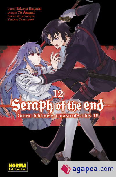 SERAPH OF THE END 12: GUREN ICHINOSE, CATASTROFE A LOS 16