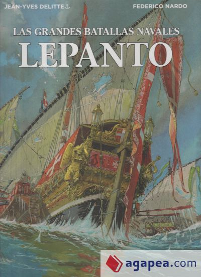 Las Grandes Batallas Navales. 4. Lepanto