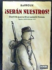 Portada de SERAN NUESTROS DIARIO DE GUERRA DE UN SOLDADO FRANCES