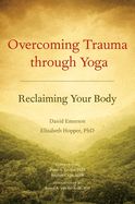 Portada de Overcoming Trauma Through Yoga: Reclaiming Your Body