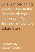 Portada de One Simple Thing: A New Look at the Science of Yoga and How It Can Transform Your Life