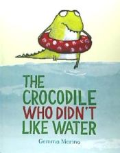 Portada de The Crocodile Who Didn't Like Water