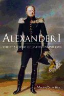 Portada de Alexander I: The Tsar Who Defeated Napoleon