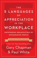 Portada de The 5 Languages of Appreciation in the Workplace: Empowering Organizations by Encouraging People