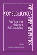 Portada de Consequences of Hermeneutics: Fifty Years After Gadamer's Truth and Method