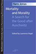 Portada de Mortality and Morality: A Search for Good After Auschwitz