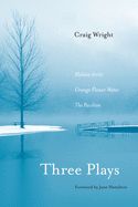 Portada de Three Plays: Melissa Arctic, Orange Flower Water, and the Pavilion