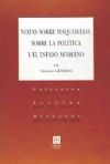 NOTAS SOBRE MAQUIAVELO SOBRE LA POLITICA Y EL ESTADO MODERNO