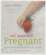 Portada de Eat Yourself Pregnant: Essential Recipes to Boosting Your Fertility Naturally