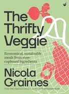 Portada de The Thrifty Veggie: Economical, Sustainable Meals from Store-Cupboard Ingredients