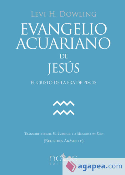 EVANGELIO ACUARIANO DE JESÚS: EL CRISTO DE LA ERA DE PISCIS