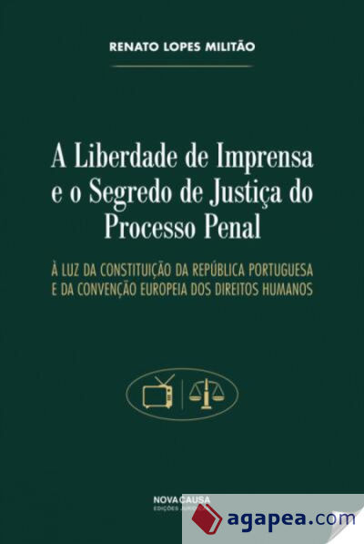 A Liberdade de Imprensa e o Segredo de Justi?a do Processo Penal