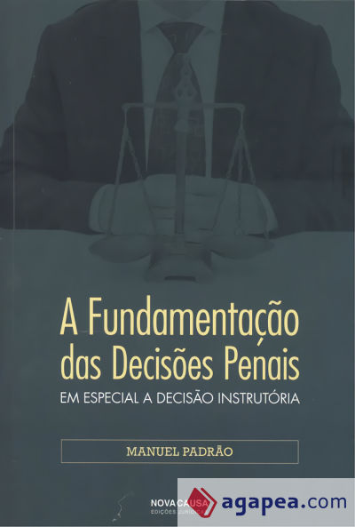 FUNDAMENTA??O DAS DECIS?ES PEN?IS: EM ESPECIAL A DECIS?O INSTRUT?RIA