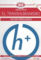 Portada de EL TRANSHUMANISMO EN 100 PREGUNTAS