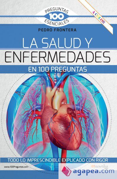 LA SALUD Y ENFERMEDADES EN 100 PREGUNTAS LA SALUD Y ENFERMEDADES EN 100 PREGUNTAS