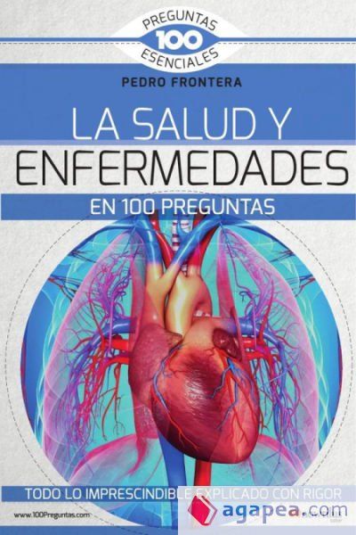 La salud y enfermedades en 100 preguntas La salud y enfermedades en 100 preguntas