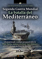 Portada de Segunda Guerra Mundial: la batalla del Mediterráneo