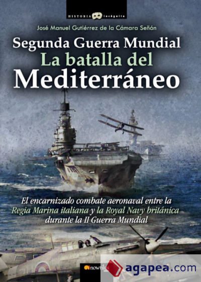 Segunda Guerra Mundial: la batalla del Mediterráneo