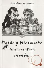 Portada de PLATON Y NIETZSCHE SE ENCUENTRAN EN UN BAR