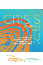 Portada de Crisis in Lutheran Theology, Vol. 3