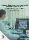 NUEVAS TECNICAS DE IDENTIFICACIÓN DE BACTERIAS Y HONGOS EN MICROBIOLOGIA CLINICA