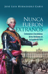 NUNCA FUERON EXTRAÑOS. . EXTRANJEROS A LAS ORDENES DE LOS BORBONES EN LA ESPAÑA DE XV