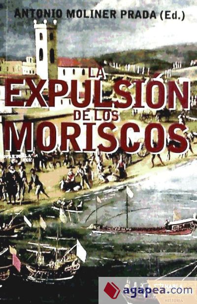 EXPULSION DE LOS MORISCOS,LA