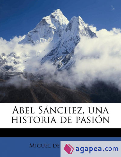 Abel Sánchez, una historia de pasión