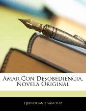 Portada de Amar Con Desobediencia, Novela Original