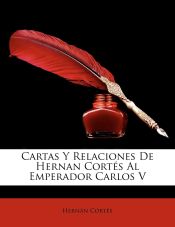 Portada de Cartas Y Relaciones De Hernan Cortés Al Emperador Carlos V