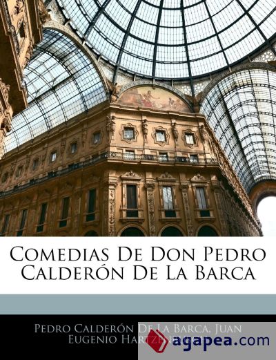 Comedias De Don Pedro Calderón De La Barca