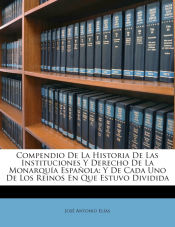 Portada de Compendio De La Historia De Las Instituciones Y Derecho De La Monarquía Española