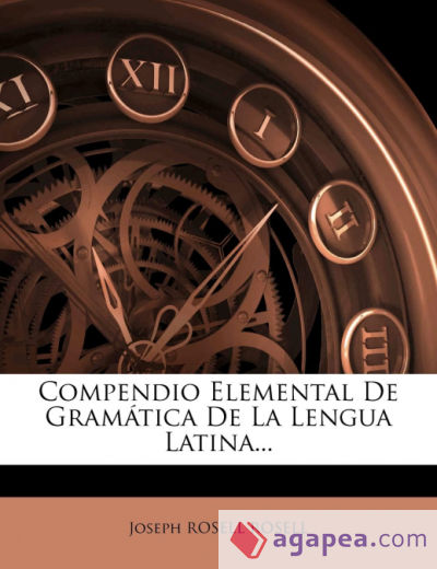 Compendio Elemental De Gramática De La Lengua Latina